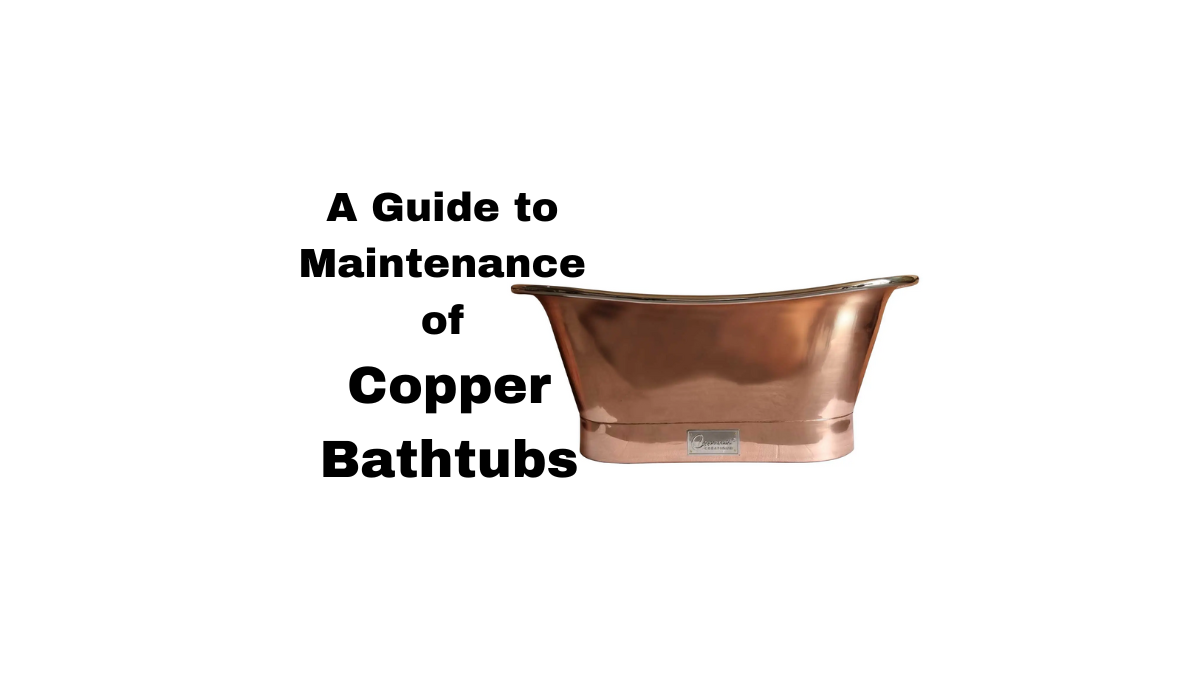 A Guide to the Radiant Maintenance of Copper Bathtubs