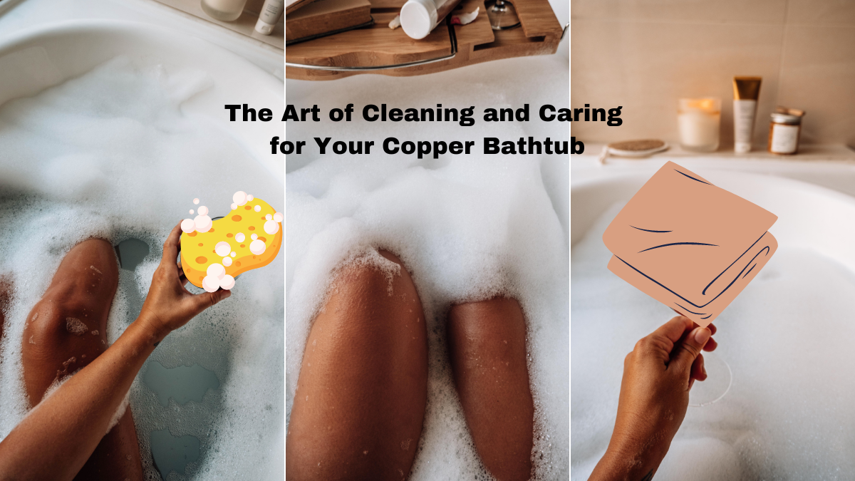 Cleaning and Caring for Your Copper Bathtub